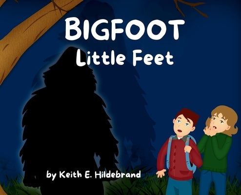 BIGFOOT Little Feet by Hildebrand, Keith E.