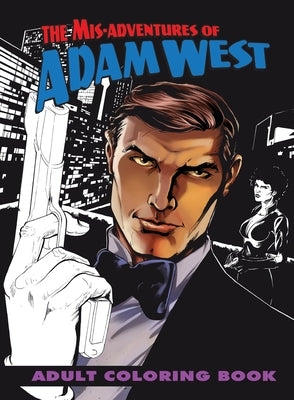 Mis-adventures of Adam West: Adult Coloring Book by Rivera, Luis