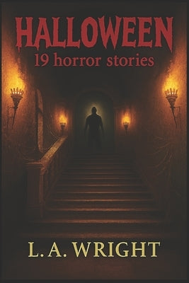 Halloween: 19 horror stories by Wright, L. A.
