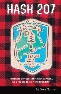 Hash 207: A Hash House Harriers Story by Norman, Dave