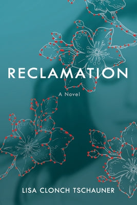 Reclamation by Tschauner, Lisa Clonch