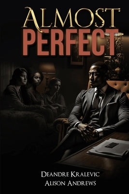 Almost Perfect by Kralevic, Deandre