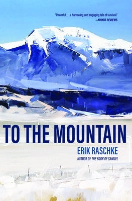 To the Mountain by Raschke, Erik