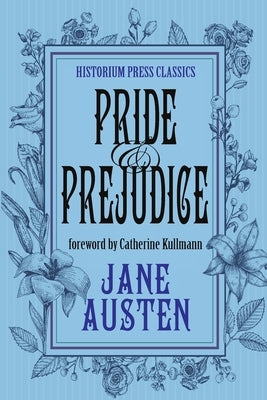 Pride and Prejudice (Historium Press Classics) by Austen, Jane