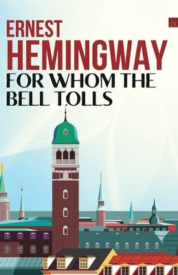 For Whom the Bell Tolls by Hemingway, Ernest