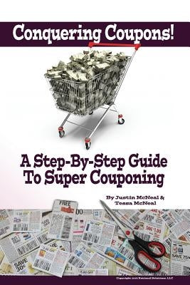Conquering Coupons!: A Step-By-Step Guide To Super Couponing by Pagud, Plebescito