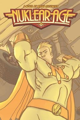 Nuklear Age by Clevinger, Brian