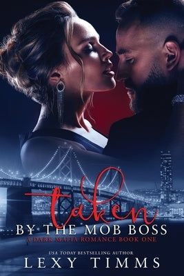 Taken By The Mob Boss by Timms, Lexy