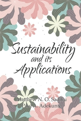Sustainability and its Applications by Sadiku