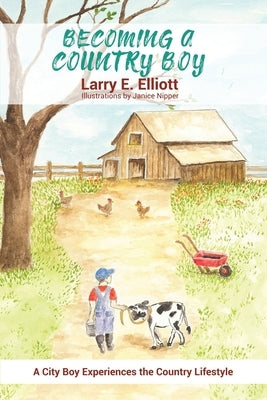 Becoming a Country Boy by Elliott, Larry E.