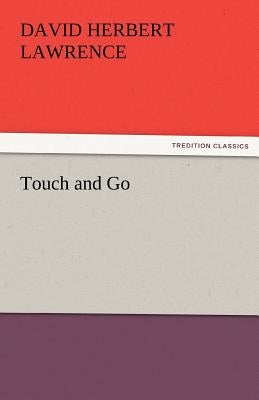 Touch and Go by Lawrence, D. H.