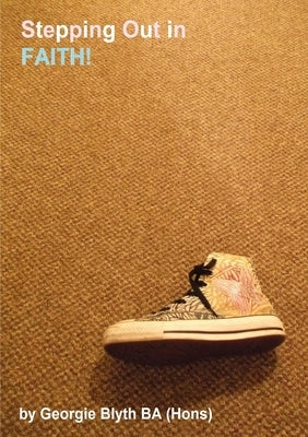 Stepping Out in Faith by Blyth, Georgie