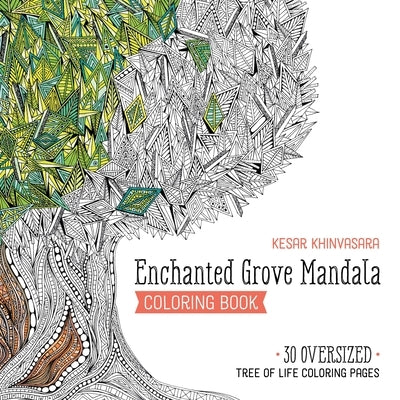 Enchanted Grove Mandala Coloring Book: 30 Oversized Tree of Life Coloring Pages by Khinvasara, Kesar