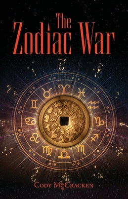 The Zodiac War by McCracken, Cody