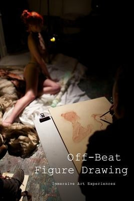 Off-Beat Figure Drawing: Immersive Art Experiences in YYC by Pressey, Desere