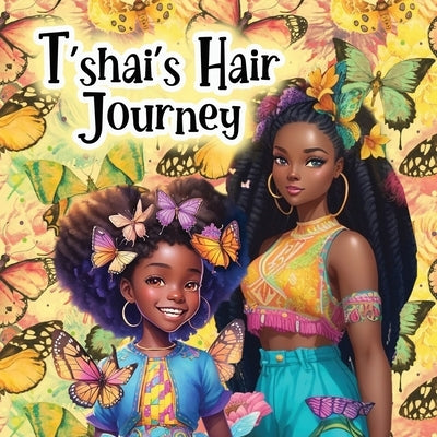 T'shai's Hair Journey by Jones, T'Shura