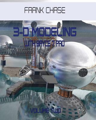 3-D MODELING with Bryce 7 pro: volume two by Chase, Frank