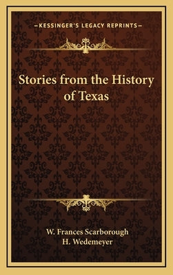 Stories from the History of Texas by Scarborough, W. Frances