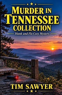 Murder in Tennessee Collection: Hank and Flo Cozy Mystery by Sawyer, Tim