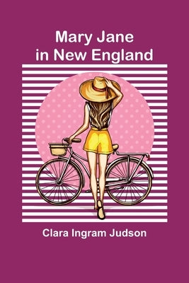 Mary Jane in New England by Ingram Judson, Clara