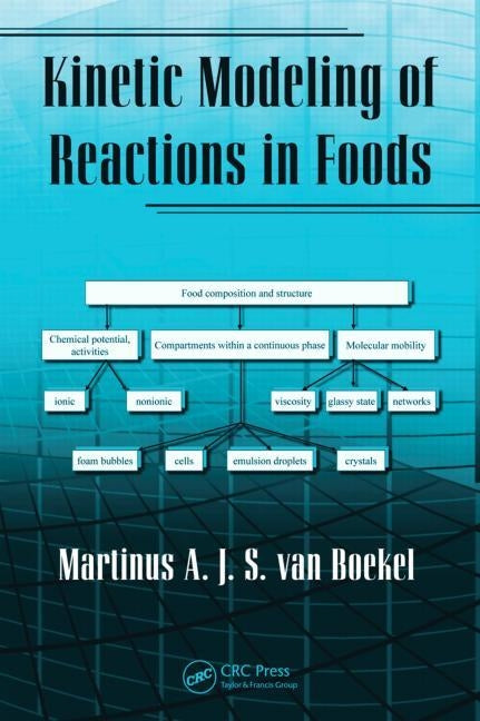 Kinetic Modeling of Reactions in Foods by Van Boekel, Martinus A. J. S.