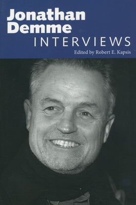 Jonathan Demme: Interviews by Kapsis, Robert E.
