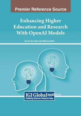 Enhancing Higher Education and Research With OpenAI Models by Demir, Şirvan Şen