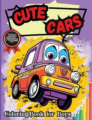 Cute Cars Coloring Book for Boys: Adorable Cars Coloring Book for Kids Age 3-6, Super Sweet Drawings for Boys by Tobba