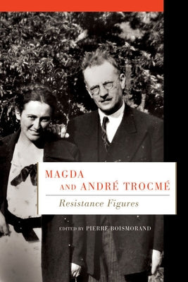 Magda and André Trocmé: Resistance Figures by Boismorand, Pierre