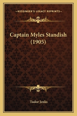 Captain Myles Standish (1905) by Jenks, Tudor