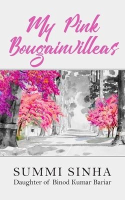 My Pink Bougainvilleas by Sinha, Summi