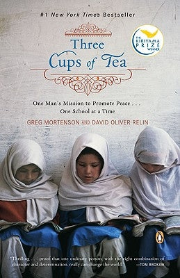 Three Cups of Tea: One Man's Mission to Promote Peace . . . One School at a Time by Mortenson, Greg