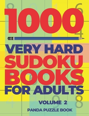 1000 Very Hard Sudoku Books For Adults - Volume 2: Brain Games for Adults - Logic Games For Adults by Book, Panda Puzzle