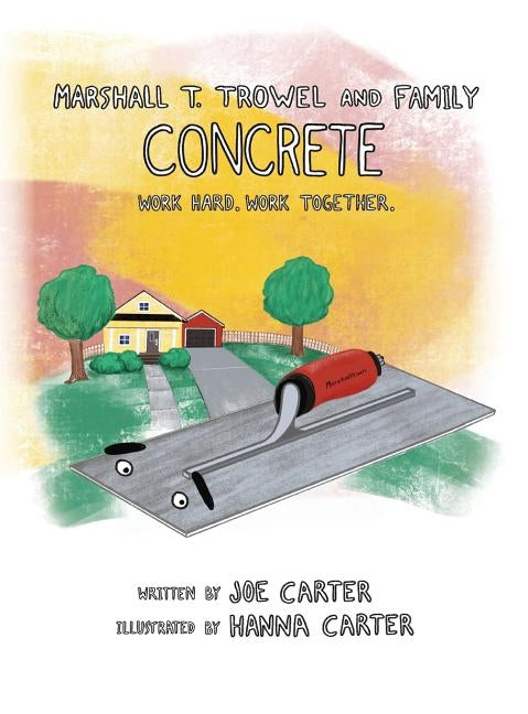 Concrete: Work Hard. Work Together. by Carter, Joe