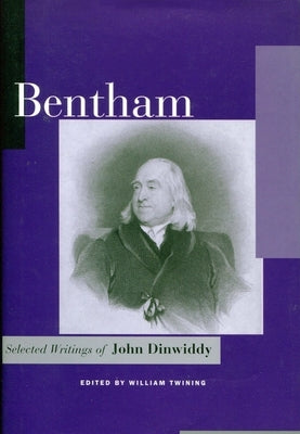 Bentham: Selected Writings of John Dinwiddy by Dinwiddy, John