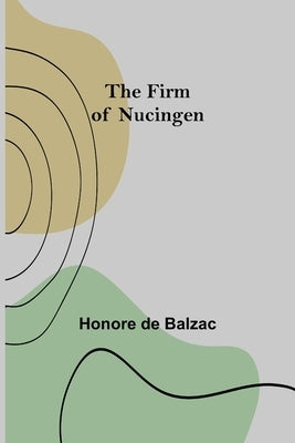The Firm of Nucingen by De Balzac, Honore