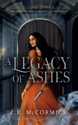 A Legacy of Ashes by McCormick, Z. R.