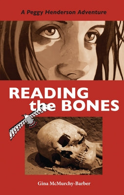 Reading the Bones: A Peggy Henderson Adventure by McMurchy-Barber, Gina