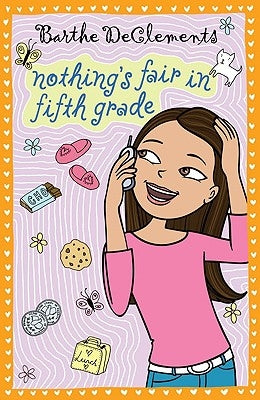 Nothing's Fair in Fifth Grade by DeClements, Barthe