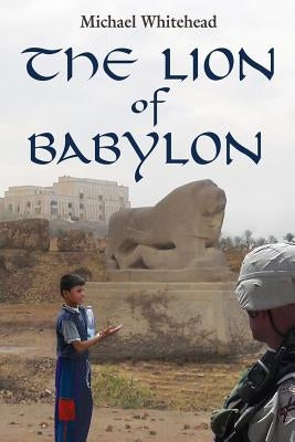 The Lion of Babylon by Whitehead, Michael