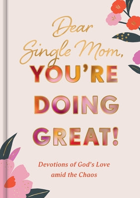 Dear Single Mom, You're Doing Great! by Dayspring