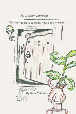 Association Dwelling: A Forensic Look by Caldwell, Bess