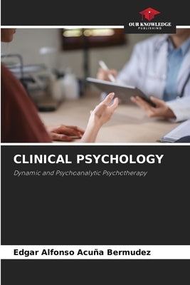 Clinical Psychology by Acuña Bermúdez, Edgar Alfonso