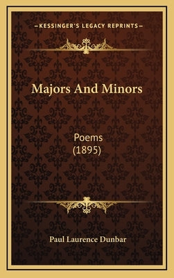 Majors and Minors: Poems (1895) by Dunbar, Paul Laurence