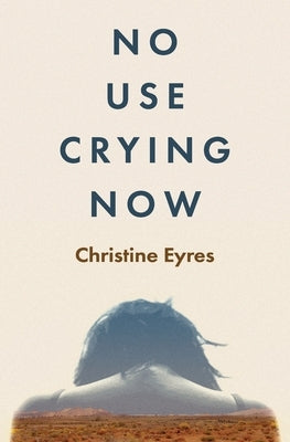 No Use Crying Now by Eyres, Christine