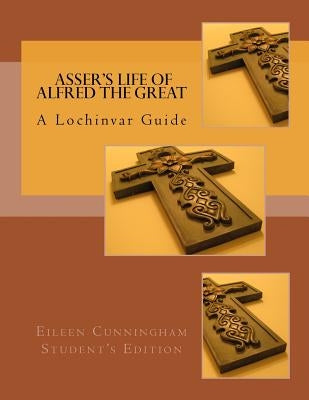 Asser's Life of Alfred the Great: A Lochinvar Guide by Carmichael, Amy Alexander