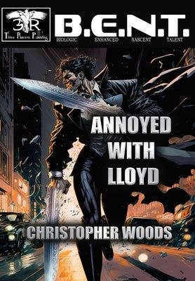 Annoyed With Lloyd by Woods, Christopher