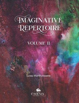 Imaginative Repertoire Vol.II by Matthynssens, Luisa