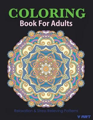 Coloring Books For Adults 19: Coloring Books for Adults: Stress Relieving Patterns by Suwannawat, Tanakorn
