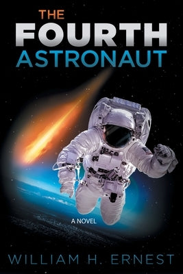 The Fourth Astronaut by Ernest, William H.